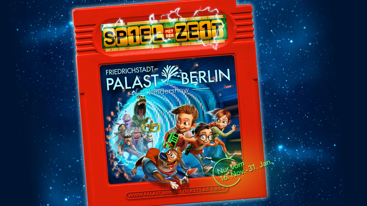 Neue Kindershow ‚Spiel mit der Zeit' FriedrichstadtPalast Neue Kindershow ‚Spiel mit der Zeit' FriedrichstadtPalast