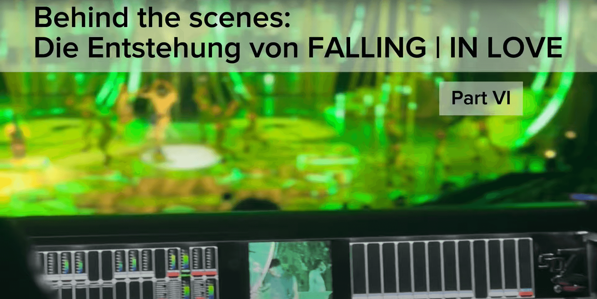Part_6 (1) Behind the scenes: Die Entstehung von FALLING | IN LOVE (Part 6)
